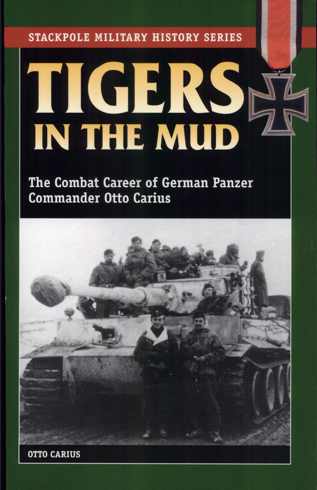 Otto Carius: Tigers in the Mud (Paperback, 2020, Stackpole Books)