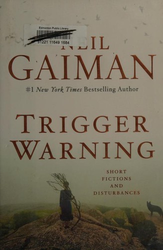 Neil Gaiman: Trigger Warning: Short Fictions and Disturbances (2015, William Morrow)