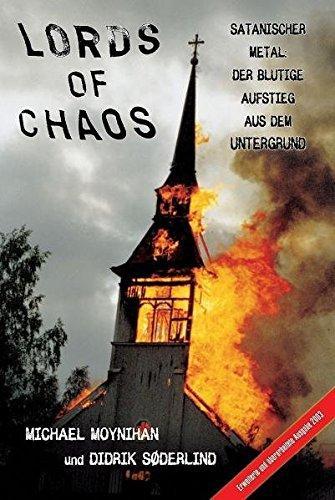 Michael Moynihan, Didrik Søderlind: Lords Of Chaos: Satanischer Metal: Der Blutige Aufstieg Aus Dem Untergrund (German language, 2007)