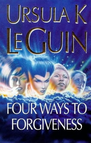 Ursula K. Le Guin: Four Ways to Forgiveness (Paperback, Gollancz)